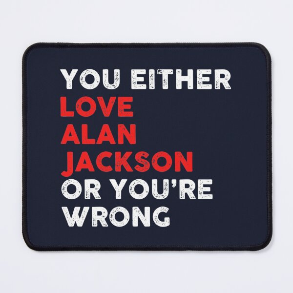 Item preview, You Either Love Alan Or You're Wrong Alan Arts designed and sold by HusteraRobert.