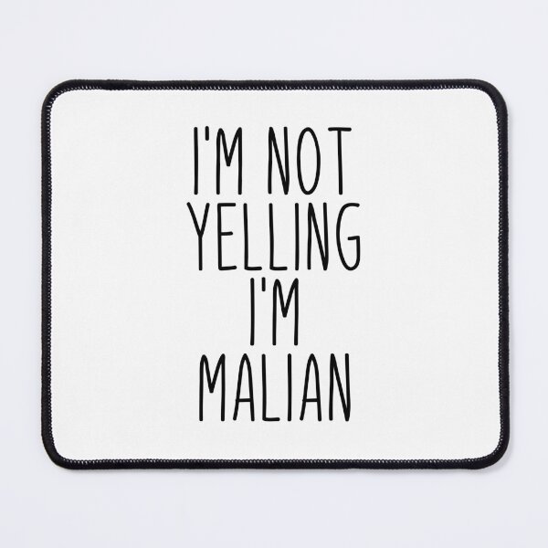 Item preview, I'm Not Yelling I'm Malian - Mali designed and sold by MountainD.