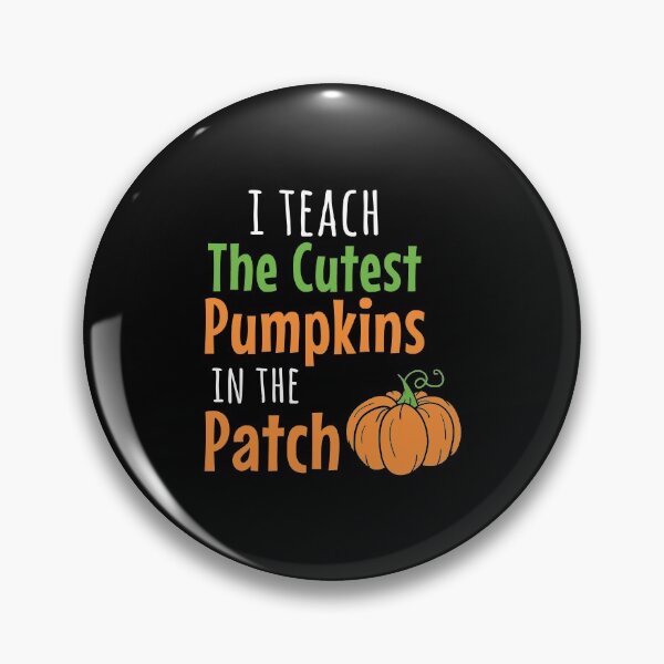 Item preview, I Teach The Cutest Pumpkins In The Patch fall designed and sold by TheBeastNation.