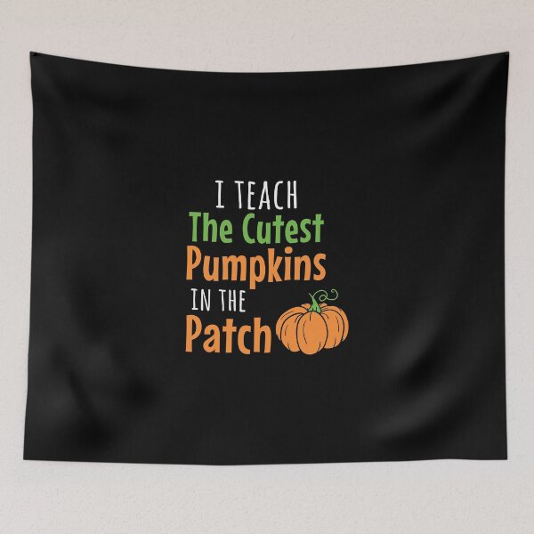 Item preview, I Teach The Cutest Pumpkins In The Patch fall designed and sold by TheBeastNation.