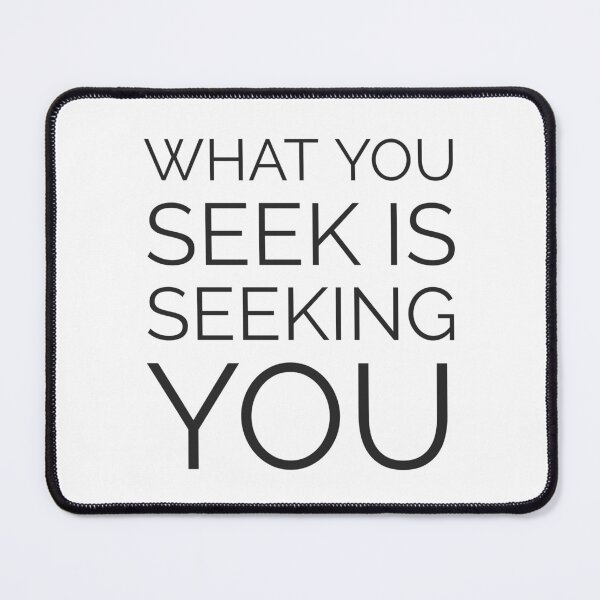 Item preview, What you seek is seeking you    RUMI QUOTES designed and sold by Inspirationmotivation.