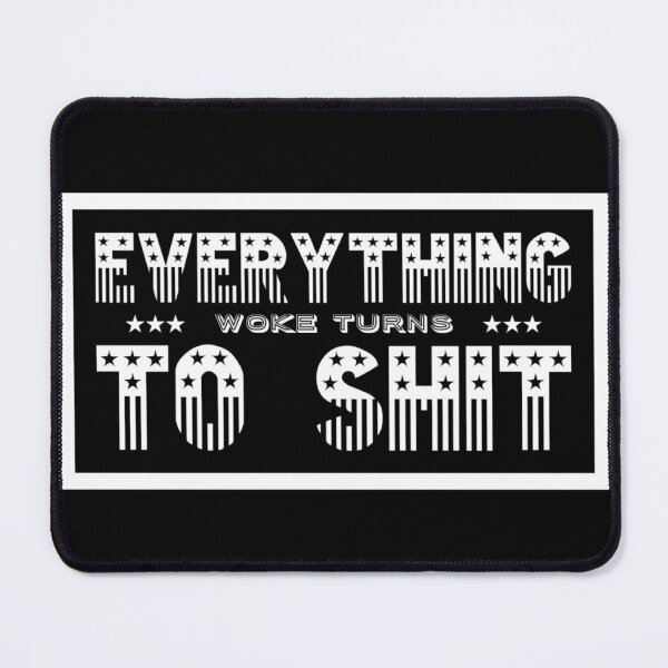 Item preview, Everything Woke Turns To Shit Funny Trump Saying Political Gift designed and sold by splonkss.