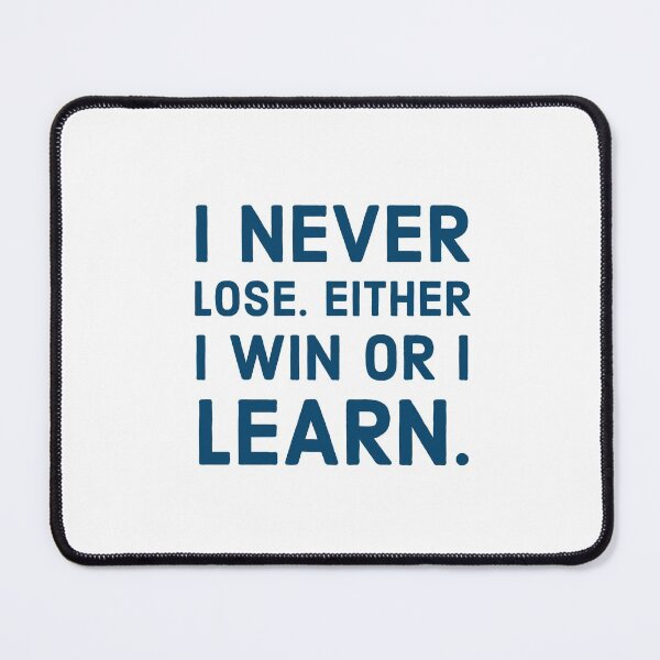 Item preview, I never lose. Either I win or I learn  designed and sold by Inspirationmotivation.