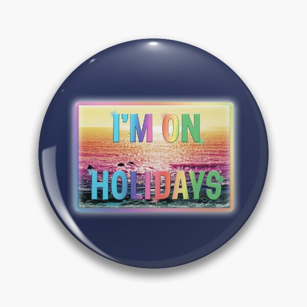 Item preview, I'm on Holidays designed and sold by EdgyDesignForU.