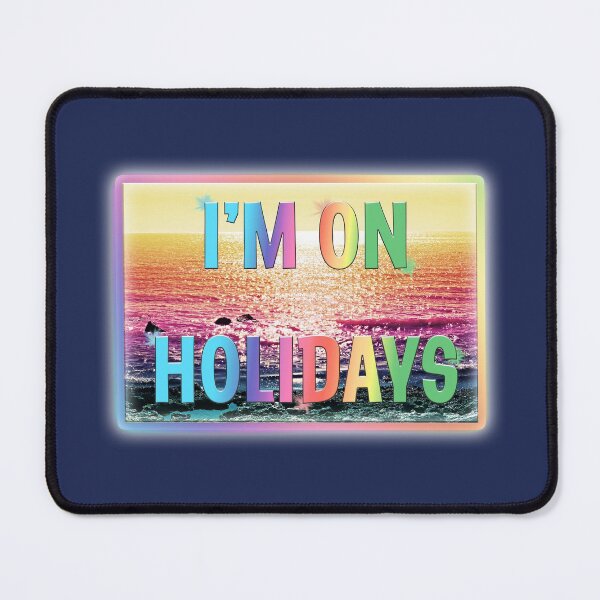 Item preview, I'm on Holidays designed and sold by EdgyDesignForU.