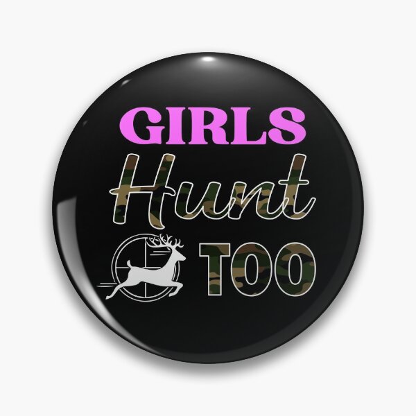 Item preview, Girls Hunt Too - Hunting  designed and sold by ZiesMerch.