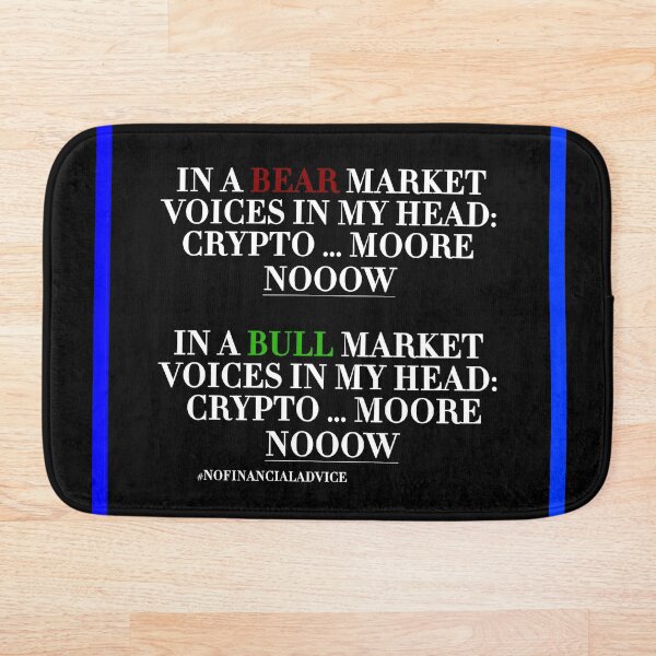Item preview, BEAR MARKET BULL MARKET VOICES IN MY HEAD: CRYPTO MORE NOW! #NOFINANCIALADVICE designed and sold by ddodesign.