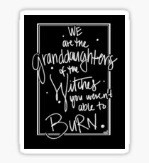 We are the Granddaughters Sticker