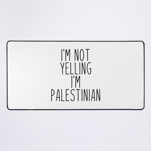 Item preview, I'm Not Yelling I'm Palestinian - Palestine designed and sold by MountainD.