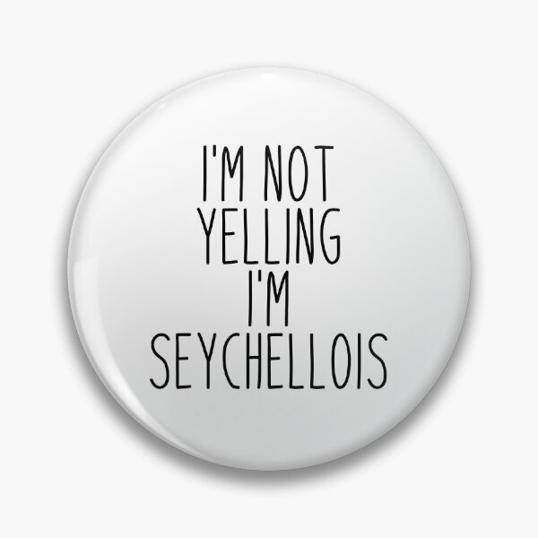 Item preview, I'm Not Yelling I'm Seychellois - Seychelles designed and sold by MountainD.