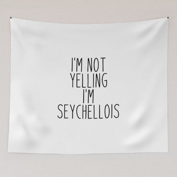 Item preview, I'm Not Yelling I'm Seychellois - Seychelles designed and sold by MountainD.