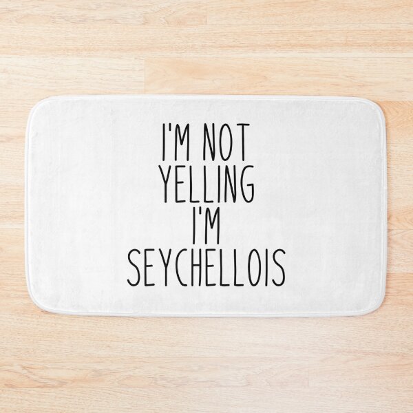 Item preview, I'm Not Yelling I'm Seychellois - Seychelles designed and sold by MountainD.