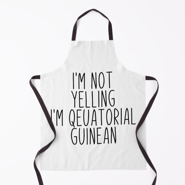 Item preview, I'm Not Yelling I'm Equatorial Guinean - Equatorial Guinea designed and sold by MountainD.
