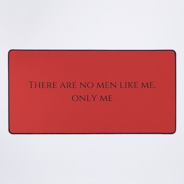 Item preview, there are no men like me only me  designed and sold by LannisterOnMars.