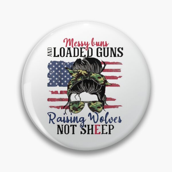Item preview, Messy Buns And Loaded G-uns Raising Wolves Not Sheep designed and sold by ghazalish.