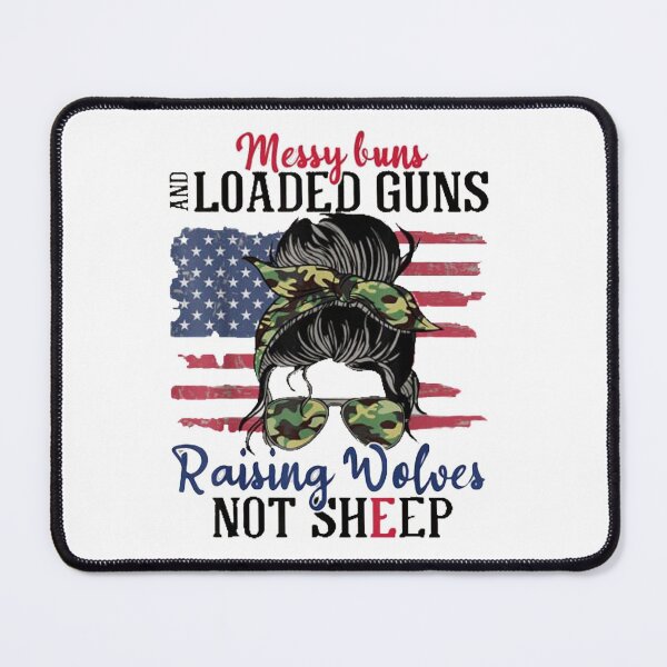 Item preview, Messy Buns And Loaded G-uns Raising Wolves Not Sheep designed and sold by ghazalish.