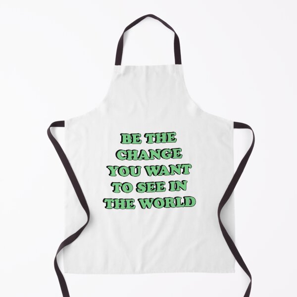 Item preview, BE THE CHANGE YOU WANT TO SEE IN THE WORLD designed and sold by Inspirationmotivation.