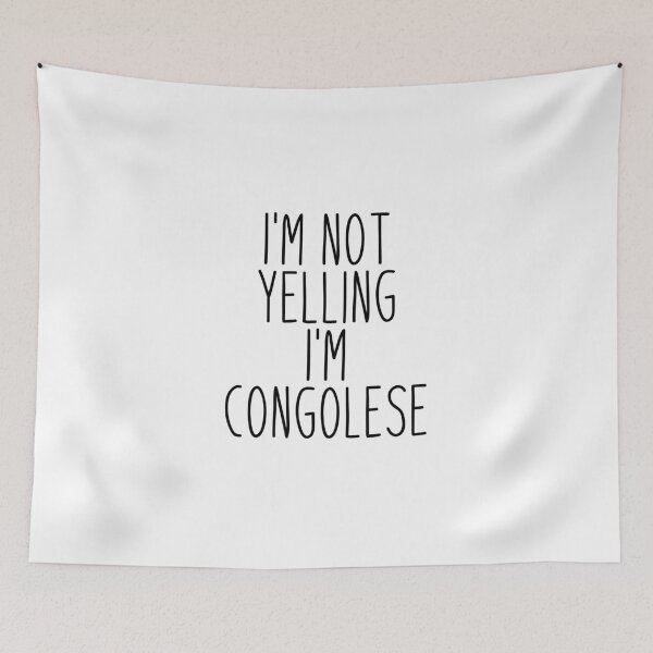Item preview, I'm Not Yelling I'm Congolese - Congo designed and sold by MountainD.