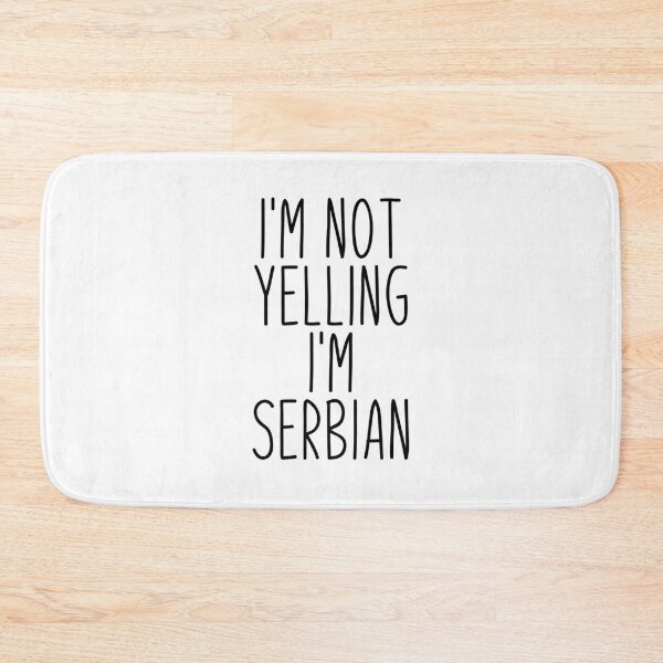 Item preview, I'm Not Yelling I'm Serbian - Serbia designed and sold by MountainD.