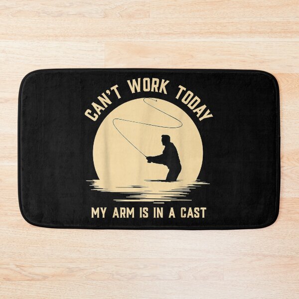 Item preview, Can't Work Today My Arm is in A Cast - Funny Fishing designed and sold by JaniceRuthArts.
