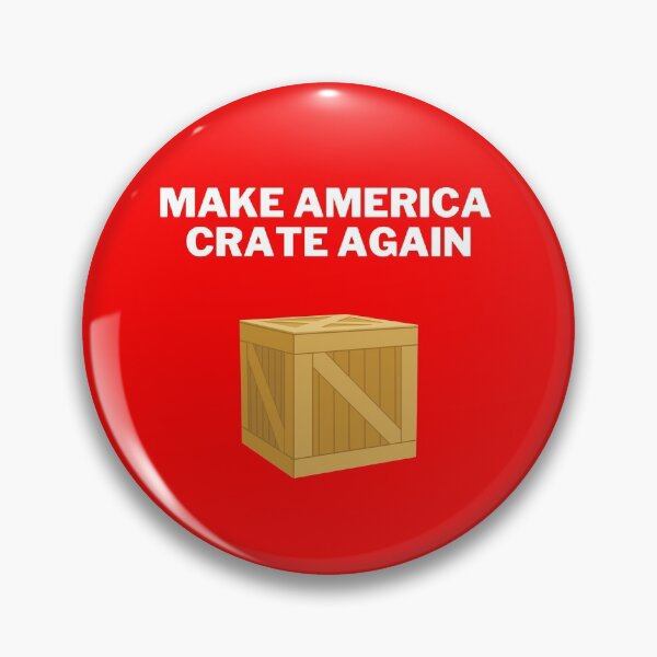 Item preview, Make America Crate again designed and sold by 2Cheesy4U.
