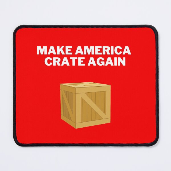 Item preview, Make America Crate again designed and sold by 2Cheesy4U.