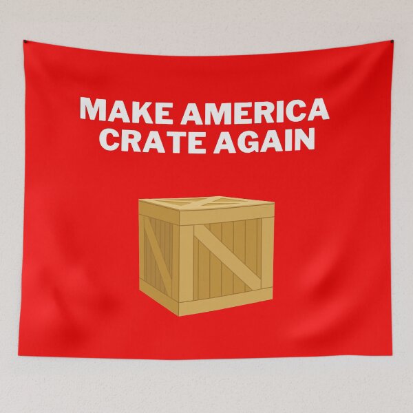Item preview, Make America Crate again designed and sold by 2Cheesy4U.