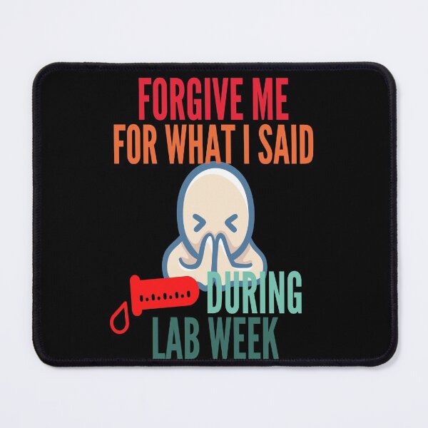 Item preview, FUNNY MEDICAL LAB SCIENTIST FORGIVE ME FOR WHAT I SAID DURING LAB WEEK designed and sold by Hippiesole.
