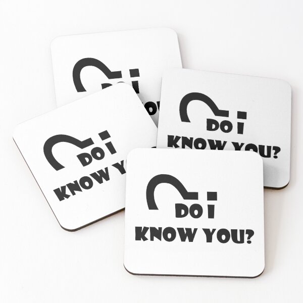 Item preview, Do I Know you? designed and sold by Daizyner.