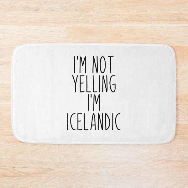 Item preview, I'm Not Yelling I'm Icelandic - Iceland designed and sold by MountainD.
