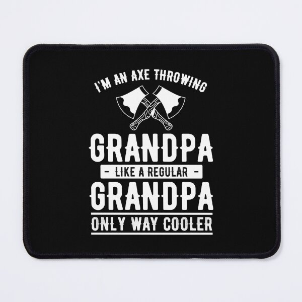 Item preview, I'm an axe throwing grandpa like a regular grandpa only way cooler designed and sold by Zexten.