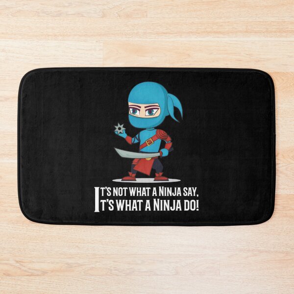 Item preview, It is not what a Ninja Say, It is what a Ninja Do! designed and sold by Monique Prince.