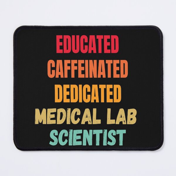 Item preview, EDUCATED CAFFEINATED DEDICATED MEDICAL LAB SCIENTIST designed and sold by Hippiesole.