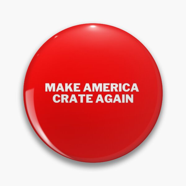 Item preview, Make America Crate again designed and sold by 2Cheesy4U.
