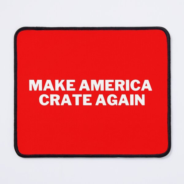 Item preview, Make America Crate again designed and sold by 2Cheesy4U.