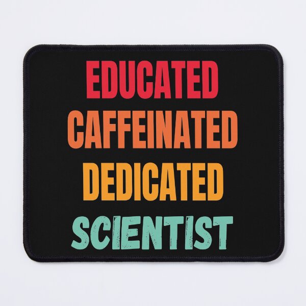 Item preview, EDUCATED CAFFEINATED DEDICATED SCIENTIST designed and sold by Hippiesole.