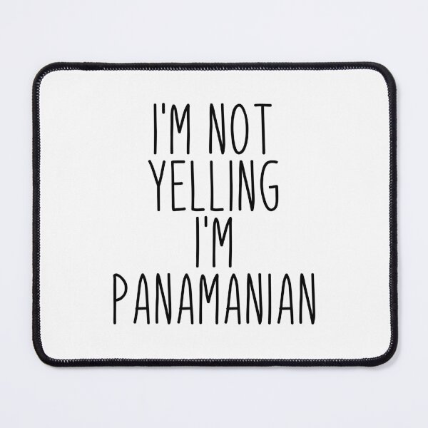 Item preview, I'm Not Yelling I'm Panamanian - Panama designed and sold by MountainD.