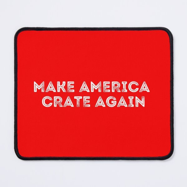 Item preview, Make America Crate again designed and sold by 2Cheesy4U.