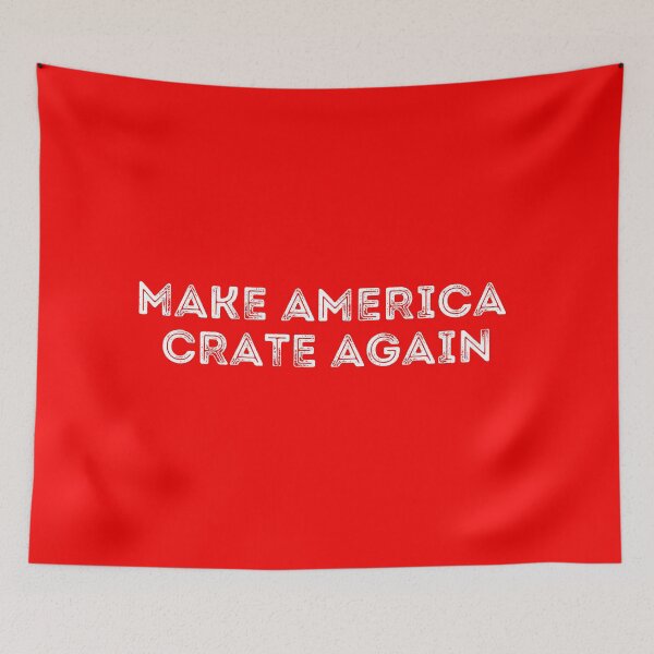 Item preview, Make America Crate again designed and sold by 2Cheesy4U.
