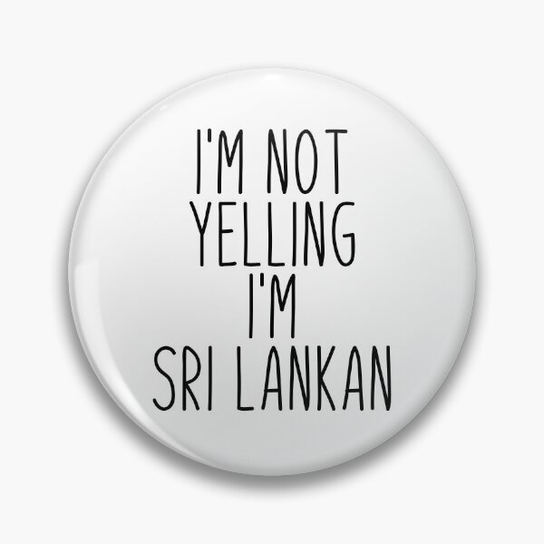 Item preview, I'm Not Yelling I'm Sri Lankan - Sri Lanka designed and sold by MountainD.