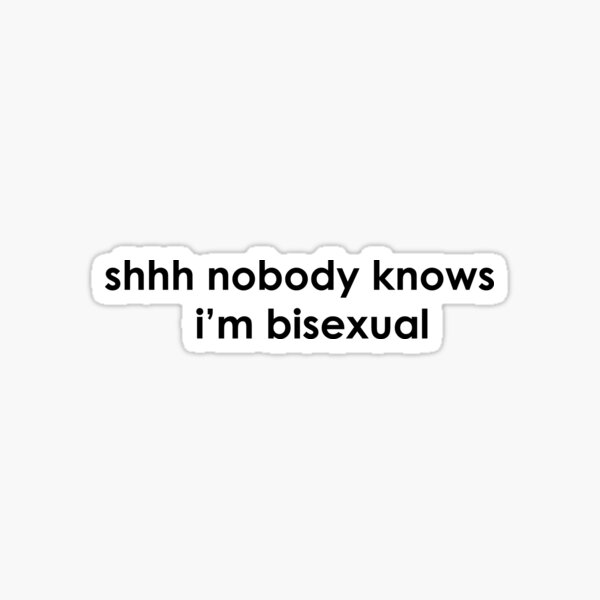 nobody knows - bisexual Sticker