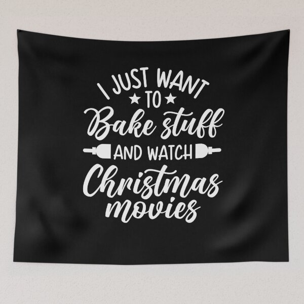 Item preview, I Just Want To Bake Stuff And Watch Christmas Movies - Christmas Cookies Gift designed and sold by ohmier.