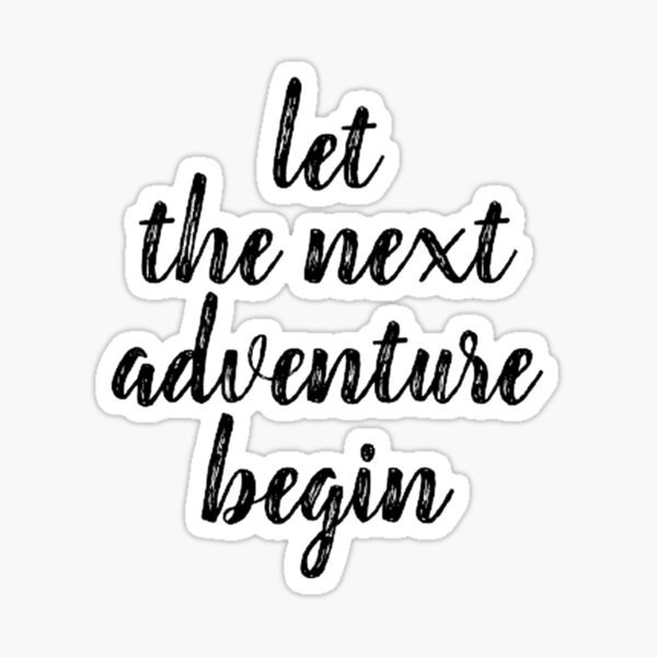 let-the-next-adventure-begin-sticker-for-sale-by-aakash480-redbubble