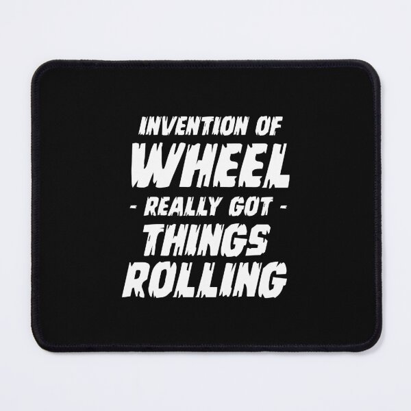 Item preview, Invention of wheel really got things rolling designed and sold by Zexten.