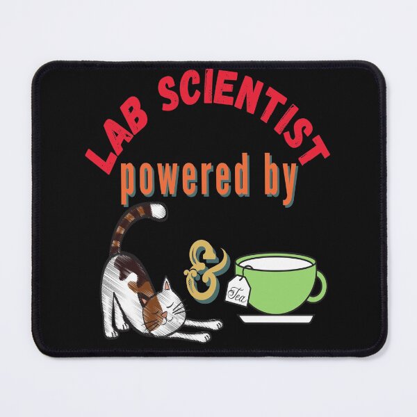 Item preview, LAB SCIENTIST POWERED BY CATS AND TEA FUNNY MEDICAL LABORATORY SCIENTIST designed and sold by Hippiesole.
