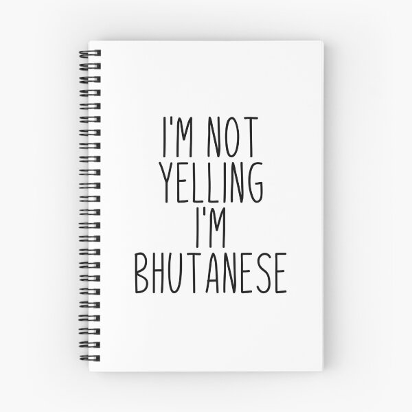 Item preview, I'm Not Yelling I'm Bhutanese - Bhutan designed and sold by MountainD.