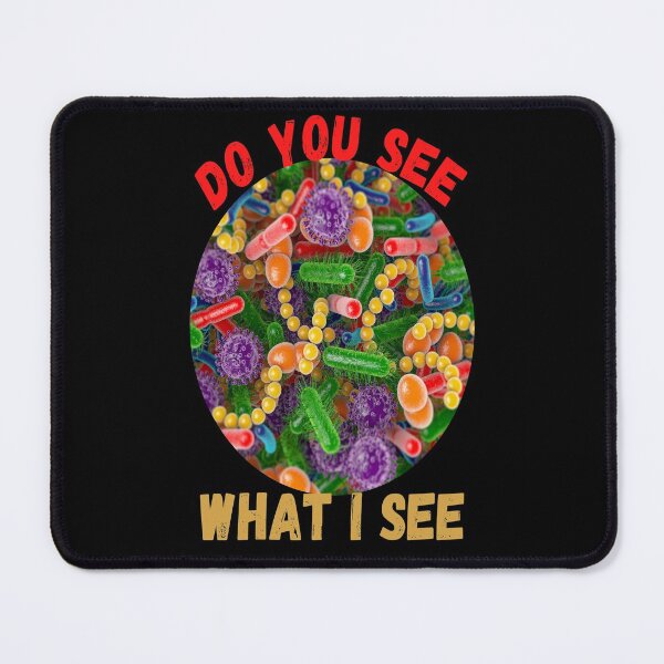 Item preview, FUNNY MEDICAL LABORATORY SCIENTIST DO YOU SEE WHAT I SEE MICROBES designed and sold by Hippiesole.