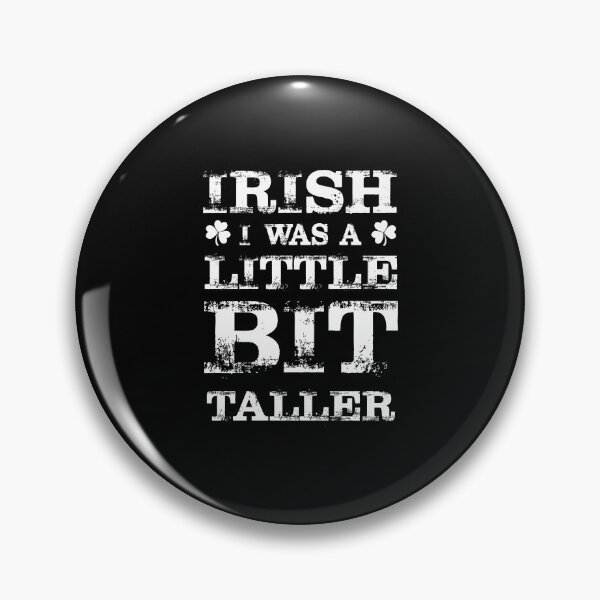 Item preview, Irish I was a little bit taller designed and sold by Zexten.
