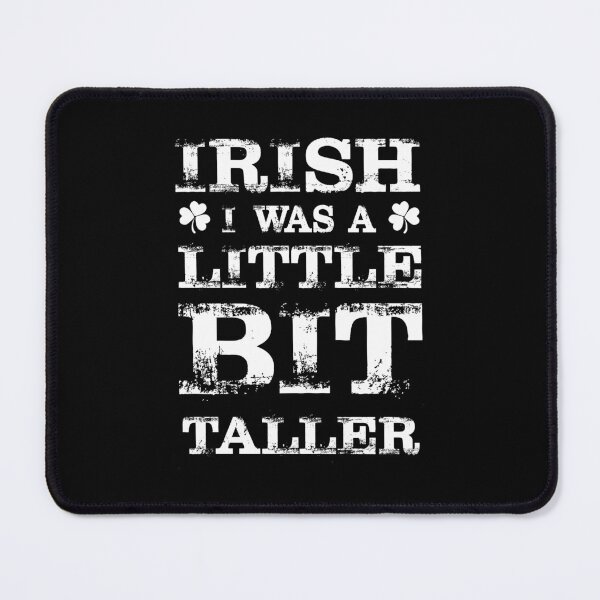 Item preview, Irish I was a little bit taller designed and sold by Zexten.