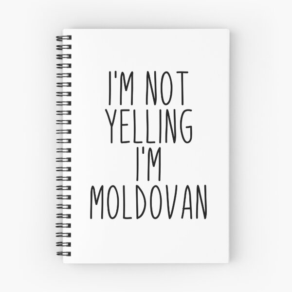 Item preview, I'm Not Yelling I'm Moldovan - Moldova designed and sold by MountainD.